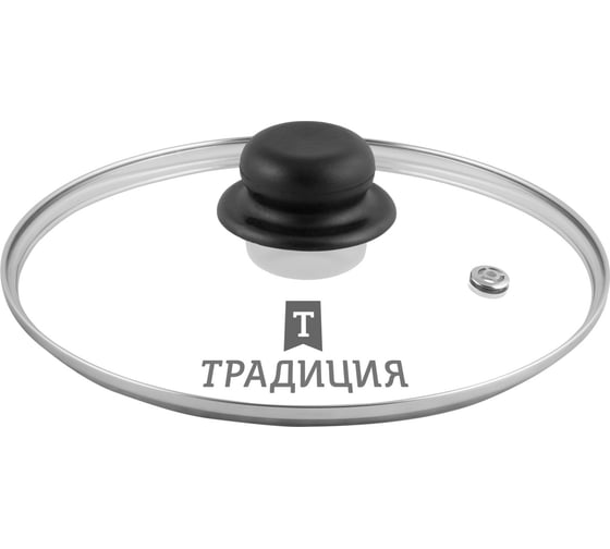 Изображение товара Крышка Традиция готовить с любовью, стеклянная, металлический обод, пластик кнопка, усиленный пароотвод, 28 см TR28P