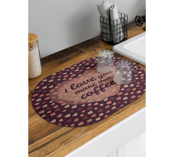 Изображение товара Коврик для сушки посуды впитывающий для кухни JoyArty Больше, чем кофе овальный 58x38 см sbm_53718_58x38