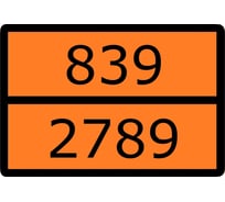Знак EKF для маркировки опасных грузов "Номер ООН 839/2789" ГОСТ Р 52290-2004 300x400 мм, пленка самоклеящаяся ГОСТ 19433-88 an-7-839-2789