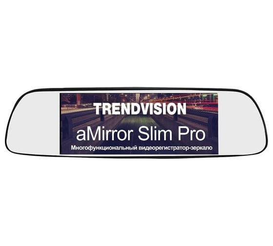 Видеорегистратор зеркало aMirror Slim Pro TrendVision Android TVMSP