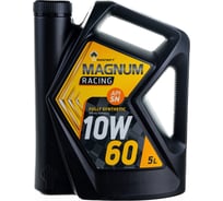 Моторное масло РОСНЕФТЬ Magnum Racing 10W-60 (РНПК) SN/A3/B4 синт. кан. 5 л 40801750