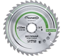 Диск пильный Tsunami 235х32/30мм, 36T дерево T61202353632300