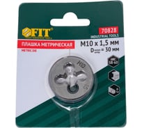 Метрическая плашка, легированная сталь FIT IT 10х1.5мм 70828