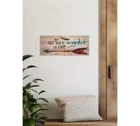 Информационная декоративная табличка интерьерная Симфония Not all who wander are lost 10x25 см 3-090