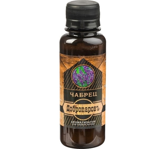 Натуральная ароматическая смесь Добропаровъ Чабрец для бани и ванны, 100 мл 2870506