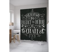 Штора (занавеска) для ванной JoyArty "Предсказывать будущее - это создавать" из сатена, 180х200 см с крючками, sc_61635