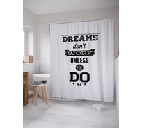 Штора (занавеска) для ванной JoyArty "Мечты не работают, если вы не сделаете" из сатена, 180х200 см с крючками, sc_53247