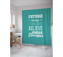 Штора (занавеска) для ванной JoyArty "Будущее принадлежит тем, кто верит в свои мечты" из сатена, 180х200 см с крючками, sc_53256