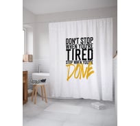 Штора (занавеска) для ванной JoyArty "Не останавливайтесь, когда вы устали, остановитесь, когда закончите" из сатена, 180х200 см с крючками, sc_53235