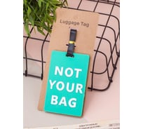 Бирка для багажа ilikegift Not your bag 333417