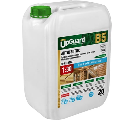 Профессиональный бесцветный антисептик глубокого проникновения для внутренних работ UPGUARD B5 20л, концентрат 1:30, срок защиты до 40 лет 25-20