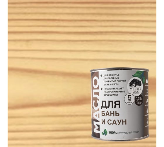 Масло для бань и саун MIGHTY OAK 0.75 л MO114