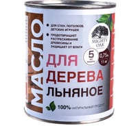 Льняное масло для дерева MIGHTY OAK 0.75 л MO110