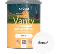 Антисептик кроющий KRONA VANTY база А 0,75 л 66320322