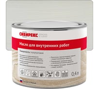 Масло для внутренних работ сибирекс, защитно-декоративное, цвет Беленый ясень, 400 мл 5101RU72