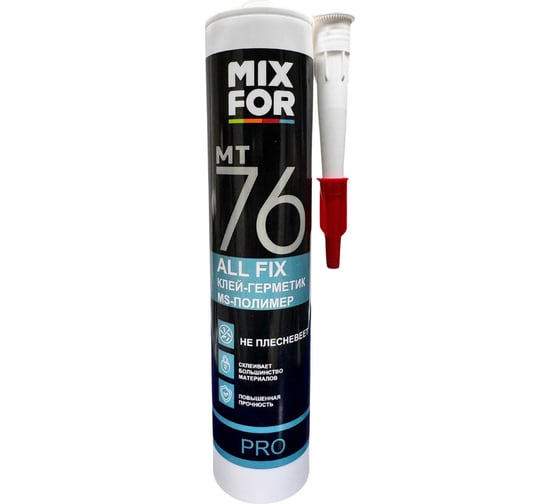 Клей-герметик MIXFOR MT76 MS-Полимер 260 мл белый 10047469