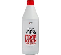 Однокомпонентный универсальный полиуретановый клей для дерева TRICOL 1K MFL PUR.20 бутылка, 1 кг 575