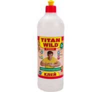 Универсальный клей TITAN WILD Premium 1 л TWP1,0