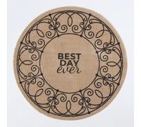 Набор салфеткок Этель Best day 4 шт, d38, джут 9629336