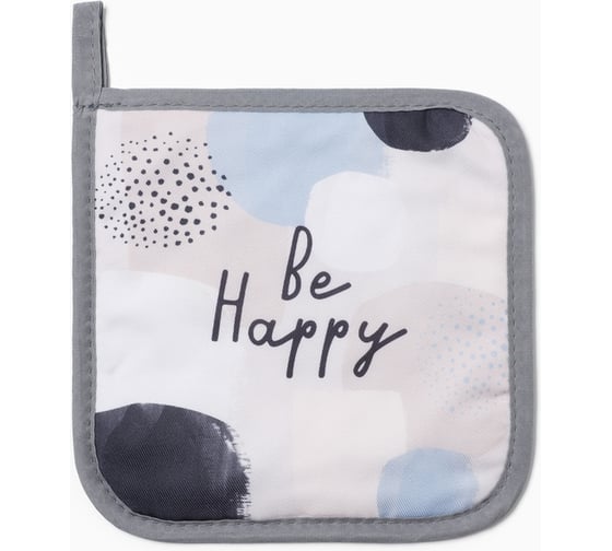 Прихватка Доляна Be Happy 17x17 см, 100% п/э 10425096 1